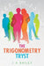 The Trigonometry Tryst by J. a. Bailey
