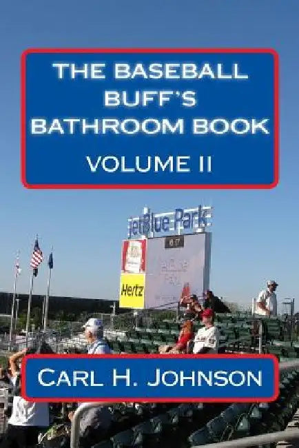 The Baseball Buff's Bathroom Book, Volume II by Carl H. Johnson