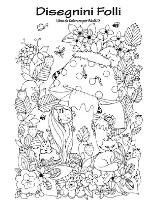 Disegnini Folli Libro da Colorare per Adulti 2 by Nick Snels