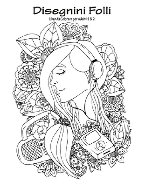 Disegnini Folli Libro da Colorare per Adulti 1 & 2 by Nick Snels