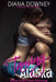 Taming Alaska by Diana Downey