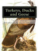 Turkeys, Ducks and Geese: Breeding, Hatching and Rearing For Pleasure or Profit by Jackson Chambers