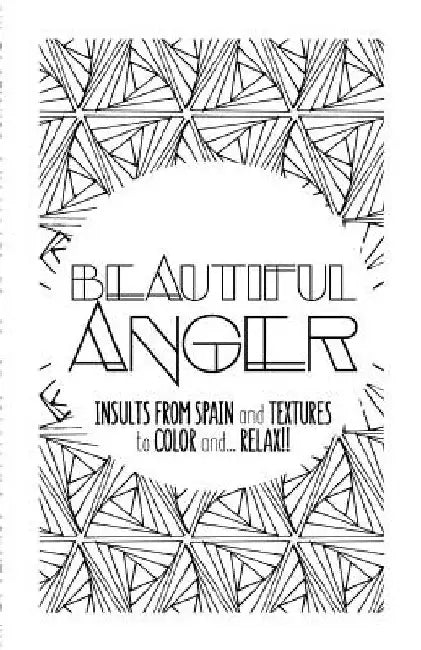 Beautiful Anger: Adult coloring book with textures and insults from Spain by Moli
