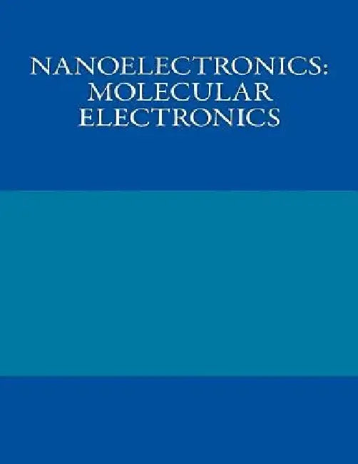 Nanoelectronics: Molecular Electronics by Richard Karroach
