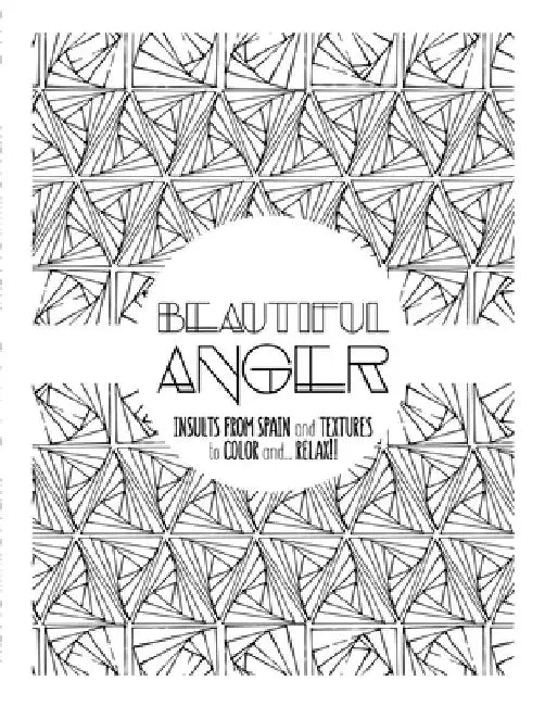 Beautiful Anger: Adult coloring book with textures and insults from Spain by Moli
