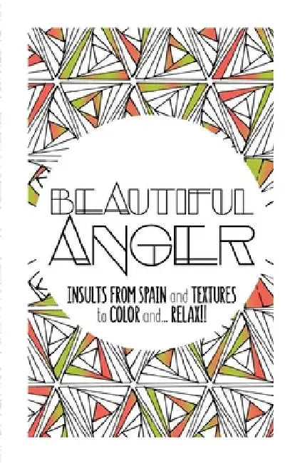 Beautiful Anger: Adult coloring book with textures and insults from Spain by Moli