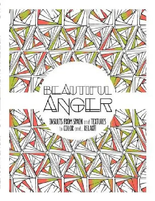 Beautiful Anger: Adult coloring book with textures and insults from Spain by Moli