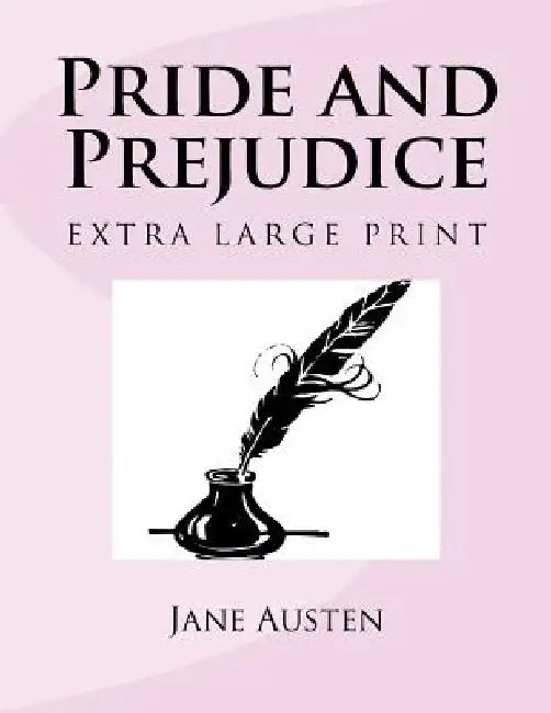 Pride and Prejudice: Extra Large Print by Jane Austen