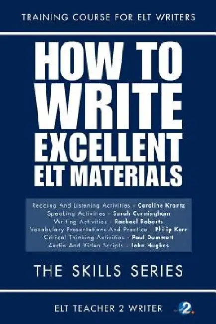 How To Write Excellent ELT Materials: The Skills Series by Sarah Cunningham