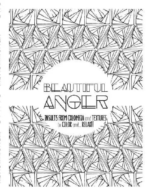 Beautiful Anger: Adult coloring book with textures and insults from Colombia by Moli