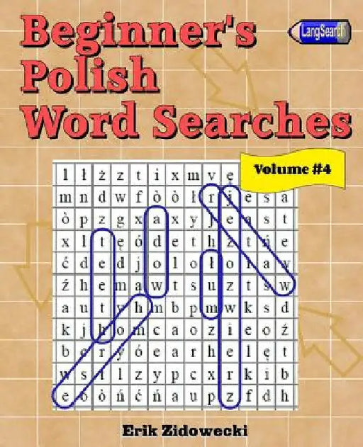 Beginner's Polish Word Searches - Volume 4 by Zidowecki, Erik