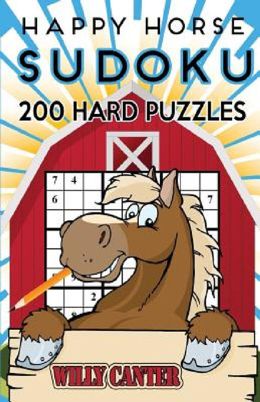 Happy Horse Sudoku 200 Hard Puzzles: Handy Pocket Size Book by Willy Canter