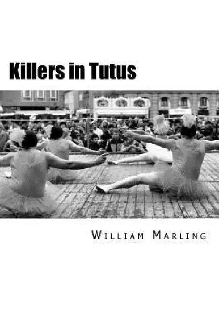 Killers in Tutus by William Marling