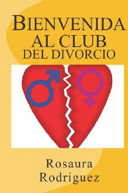 Bienvenida al club del divorcio by Rodriguez, Rosaura