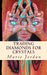 Trading Diamonds for Crystals by Marie Jordan