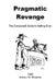 Pragmatic Revenge: The Consumer's Guide to Getting Even by Andrew M. Shecktor