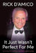 It Just Wasn't Perfect For Me: My 50 Years in Television and Radio Broadcasting by Rick D'Amico