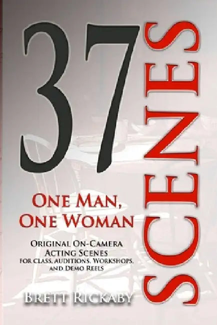 37 Scenes: One Man, One Woman: Original On-Camera Scenes by Laurie LeBlanc-Rickaby