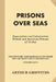 Prisons Over Seas: Deportation and Colonization, British and American Prisons of To-Day by Arthur Griffiths