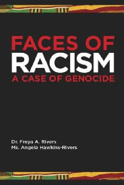Faces of Racism: A Case of Genocide by Angela Hawkins-Rivers