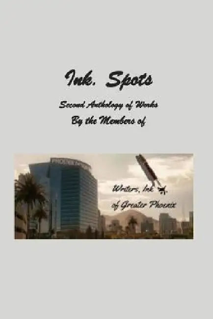 Ink. Spots: Second Anthology of Works by Shari Broyer
