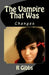 The Vampire That Was: Changes by R. Gibbs