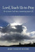 Lord, Teach Us to Pray: An intimate look into a maturing prayer life by Mary Sharon Moore