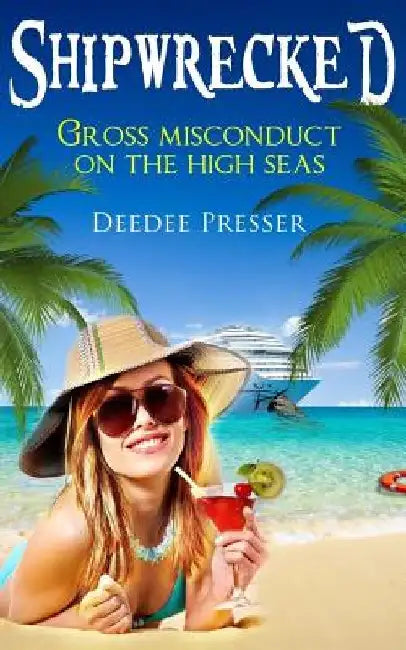 Shipwrecked: Gross Misconduct on the High Seas by Grace Eileen Andrews
