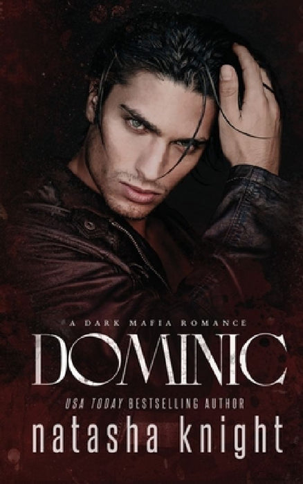 Dominic: a Dark Mafia Romance by Natasha Knight