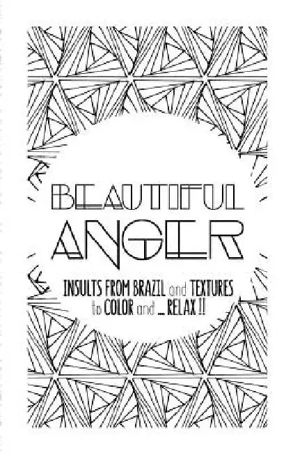 Beautiful Anger: Adult coloring book with textures and insults from Brazil by Moli