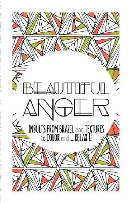 Beautiful Anger: Adult coloring book with textures and insults from Brazil by Moli