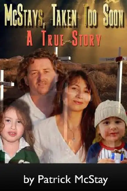 McStays, Taken Too Soon: A True Story by Patrick McStay
