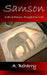Samson: A Tale of Strength, Struggle & Survival by A. Beharry