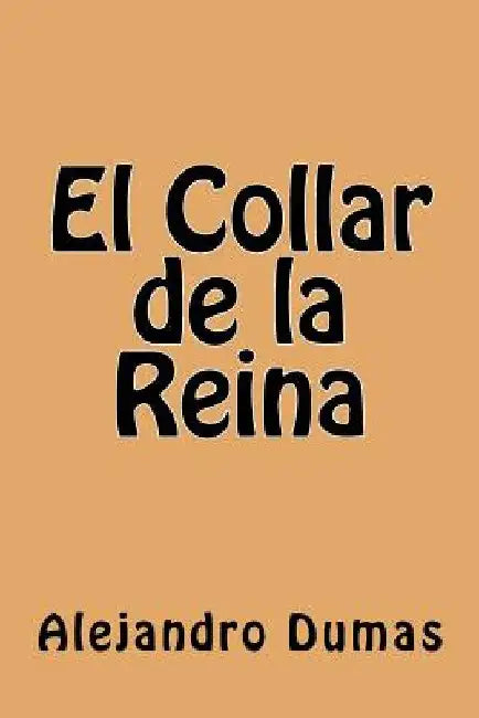 El Collar de la Reina (Spanish Edition) by Dumas, Alejandro