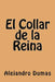 El Collar de la Reina (Spanish Edition) by Dumas, Alejandro