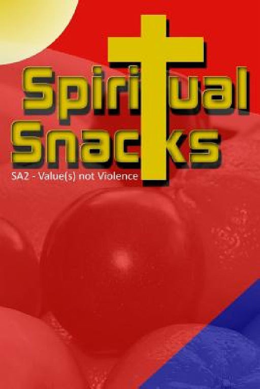 Spiritual Snacks-SA2 -- Value(s) not Violence by Lakeview Times