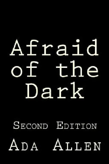 Afraid of the Dark by Ada Allen