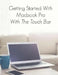Getting Started With Macbook Pro With Touch Bar by Scott La Counte