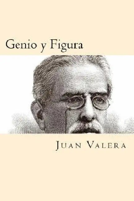 Genio y Figura (Spanish Edition) by Valera, Juan