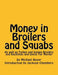 Money in Broilers and Squabs: As well as Turkey and Guinea Broilers and Ducklings and Geese For Market by Jackson Chambers
