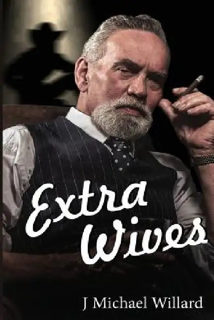 Extra Wives by J. Michael Willard