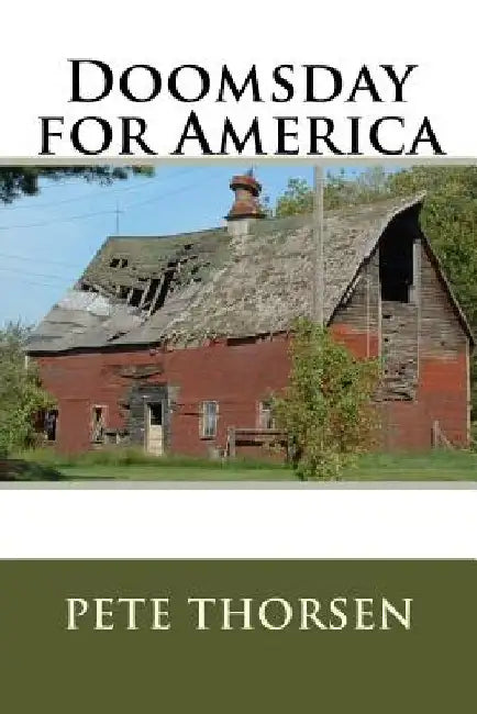Doomsday for America by Pete Thorsen