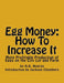 Egg Money: How To Increase It: More Profitable Production of Eggs on the City Lot and Farm by Jackson Chambers