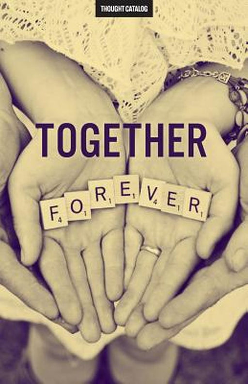 Together Forever by Catalog, Thought