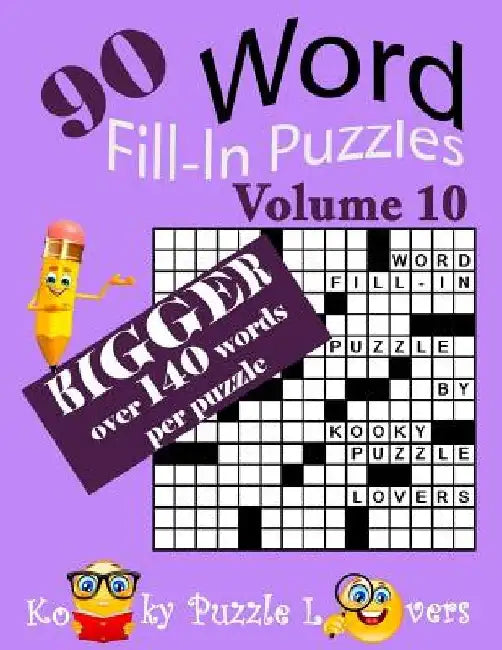 Word Fill-In Puzzles, Volume 10, Over 140 Words Per Puzzles by Kooky Puzzle Lovers
