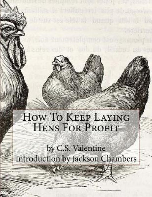 How To Keep Laying Hens For Profit by Jackson Chambers