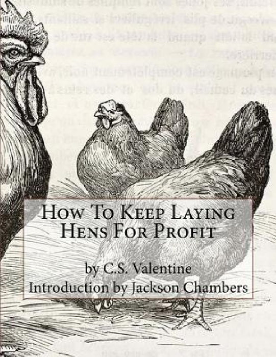 How To Keep Laying Hens For Profit by Jackson Chambers