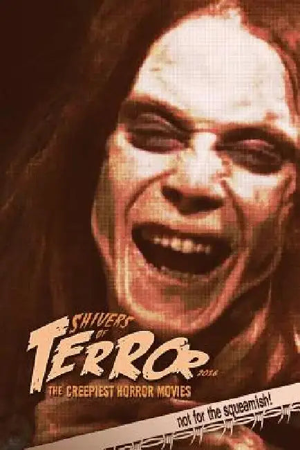 Shivers of Terror: The Creepiest Horror Movies (2016) by Steve Hutchison