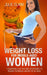 Weight Loss for Middle-aged Women: 7 essentials Fat Busting strategies to regain your ideal weight in 30 days by Julie Clark