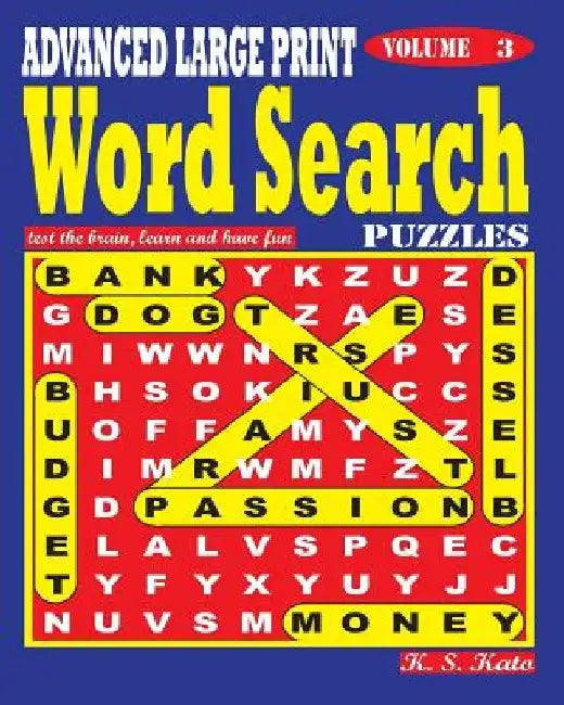 ADVANCED LARGE PRINT Word Search Puzzles. Vol. 3 by K. S. Kato